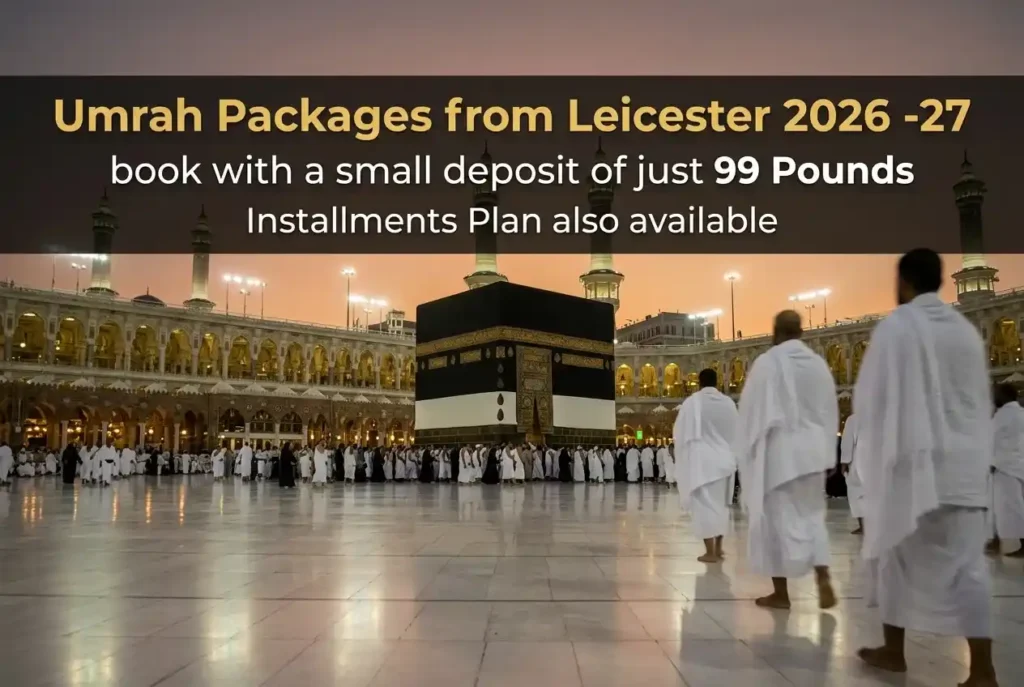 Umrah packages from Leicester 2027, cheap Umrah Leicester, Leicester Umrah deals 2027, Umrah East Midlands Airport, Umrah Birmingham Airport Leicester, Highfields Leicester Umrah, Evington Umrah packages, Spinney Hills Umrah Leicester, Belgrave Leicester Umrah, best Umrah Leicester 2027, all inclusive Umrah Leicester, cheap Umrah from Leicester, 7 nights Umrah Leicester, 10 nights Umrah Leicester, 14 nights Umrah Leicester, family Umrah Leicester, group Umrah Leicester, Ramadan Umrah Leicester 2027, Gujarati Muslim Umrah Leicester, East Midlands Umrah packages