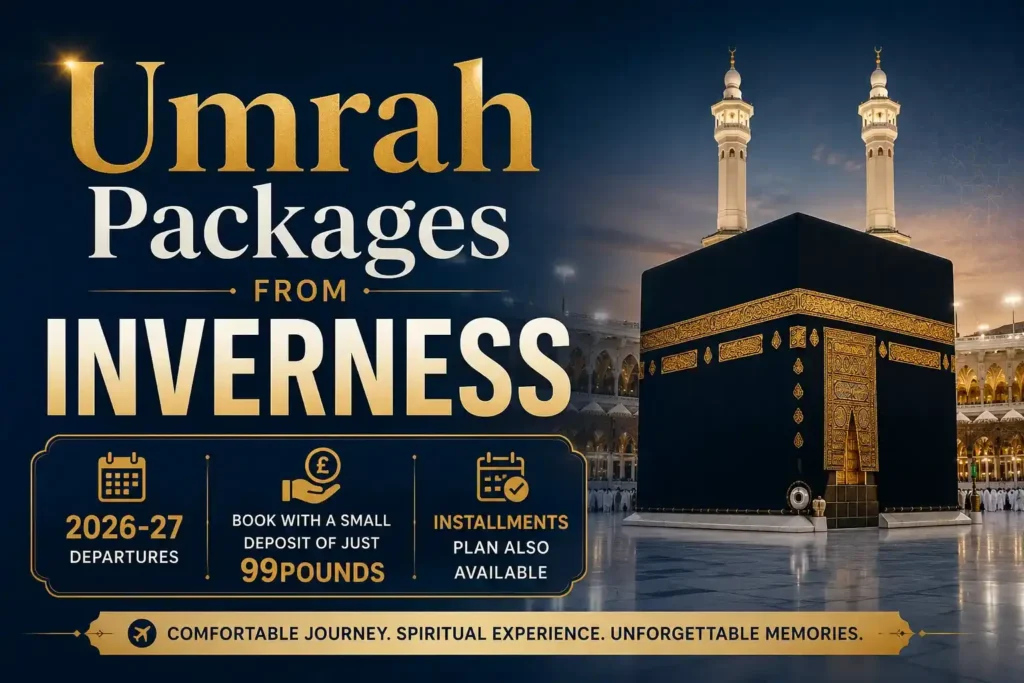 Umrah packages from Inverness 2027, cheap Umrah Inverness, Inverness Umrah deals 2027, Umrah Scottish Highlands, Inverness Airport Umrah, Highland Muslim Umrah 2027, Fort William Umrah, Elgin Umrah, Nairn Umrah, Aviemore Umrah, Scotland Highlands Umrah packages, cheap Umrah Highland Scotland 2027, all inclusive Umrah Inverness, 7 nights Umrah Inverness, 10 nights Umrah Inverness, 14 nights Umrah Inverness, family Umrah Inverness, group Umrah Inverness, Ramadan Umrah Inverness 2027, University Highland Umrah