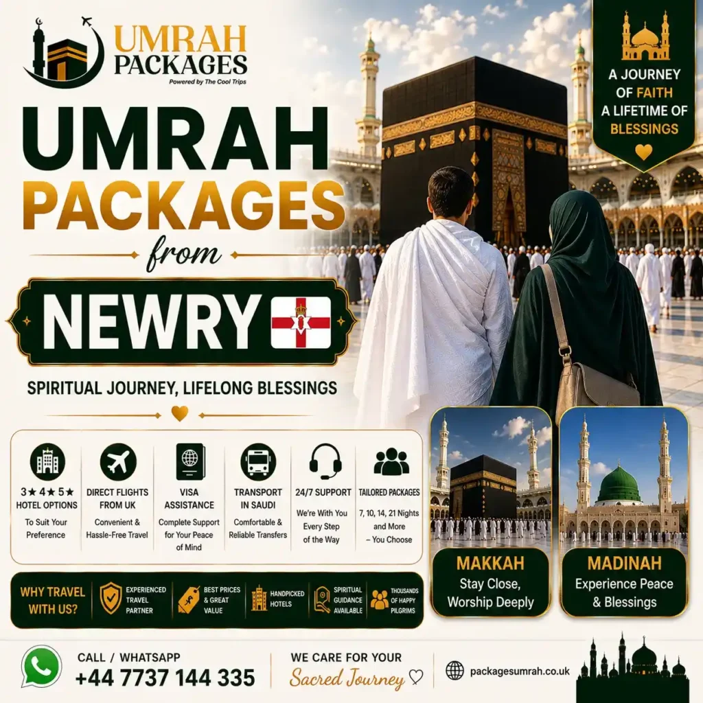 Umrah packages from Newry 2027, cheap Umrah Newry, Newry Umrah deals 2027, Umrah Dublin Airport Newry, Umrah Belfast Airport Newry, Northern Ireland border city Umrah, Newry Muslim community Umrah, Newry and Mourne Umrah, South Down Umrah, Armagh Umrah Northern Ireland, Warrenpoint Umrah, Crossmaglen area Umrah, cheap Umrah Newry 2027, all inclusive Umrah Newry, 7 nights Umrah Newry, 10 nights Umrah Newry, 14 nights Umrah Newry, family Umrah Newry, group Umrah Newry, Ramadan Umrah Newry 2027, gateway city Northern Ireland Umrah