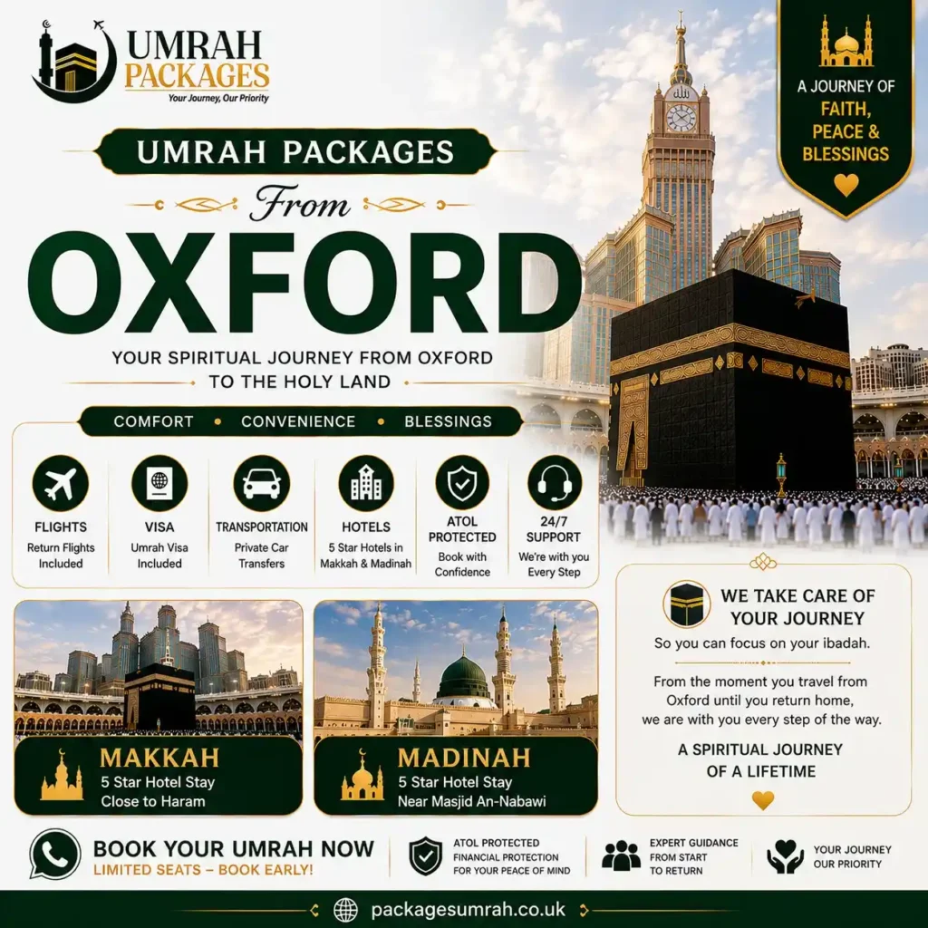 umrah packages Oxford, cheap umrah packages Oxford, umrah travel agents Oxford, umrah agency Oxford, umrah packages Oxfordshire, 3 star umrah packages, 7 nights umrah package, 10 nights umrah package, 12 nights umrah package, 14 nights umrah package, 7 night umrah package, 10 night umrah package, umrah deals 2027, umrah packages UK 2027, umrah package prices 2027, how much does umrah cost, umrah cost for family of 4, umrah cost per person, all inclusive umrah packages, budget umrah packages, cheapest umrah packages, luxury umrah packages, 5 star umrah packages, 4 star umrah packages, family umrah packages, group umrah packages, student umrah packages, ladies umrah packages, umrah without mahram, ramadan umrah packages 2027, first ashra umrah, last 10 nights umrah, laylatul qadr umrah, december umrah packages, easter umrah packages, half term umrah packages, summer umrah packages, umrah package with flights from Heathrow, direct flights Heathrow to Jeddah, direct flights Heathrow to Madinah, Oxford to Heathrow coach, book umrah online UK, £99 deposit umrah, umrah payment plan,