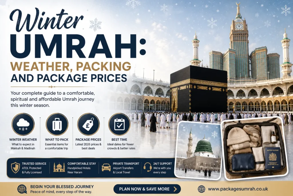 winter umrah, winter umrah packages, winter Umrah 2026, Umrah packages from UK, Umrah packages UK, Umrah in winter, best time for Umrah, winter Umrah weather, Makkah weather in winter, Madinah weather in winter, Umrah packing list, winter Umrah packing list, what to pack for Umrah, Umrah travel tips, Umrah guide, Umrah packages with flights, Umrah packages with visa, cheap Umrah packages UK, affordable Umrah packages, Umrah package prices